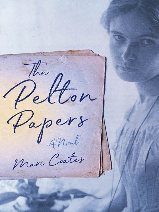 Title details for The Pelton Papers by Mari Coates - Available
